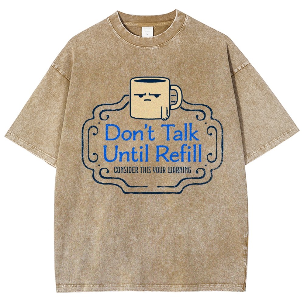 Don't Talk Until Refill Vintage Distressed T-shirt