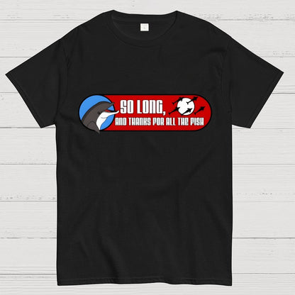 So Long And Thanks For All The Fish Geek T-Shirt