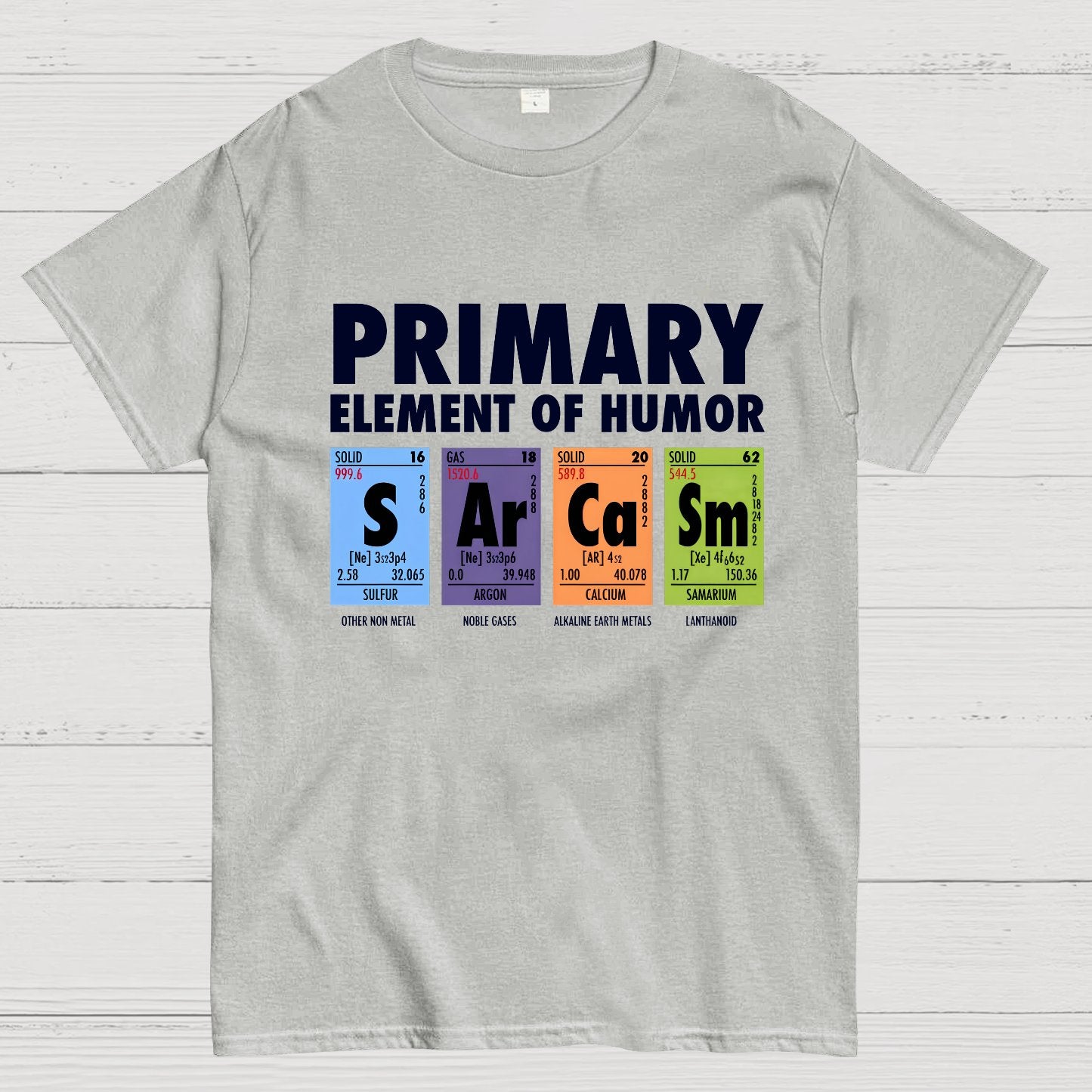 S Ar Ca Sm - Periodic Table of Humor Nerdy T-Shirt