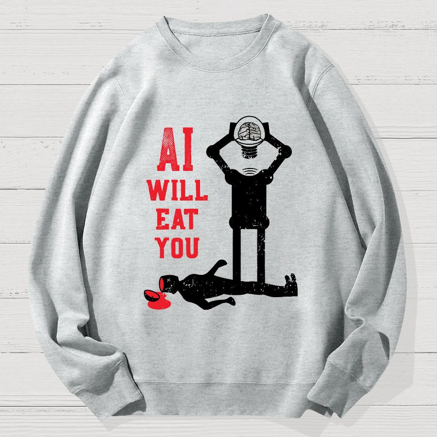 AI Will Eat You Geek Cotton Sweatshirt