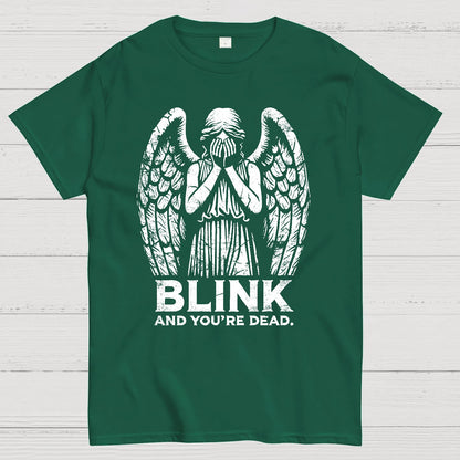 Blink And You're Dead Geek T-Shirt
