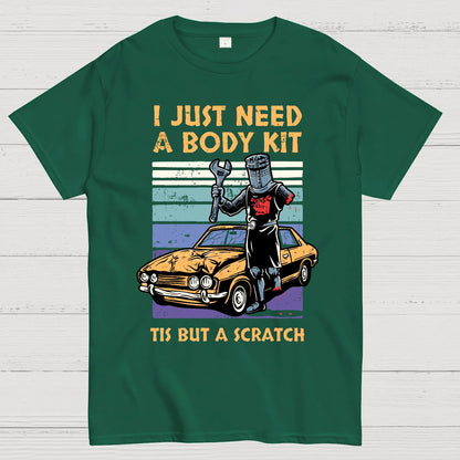 I Need A Body Kit Geek T-Shirt
