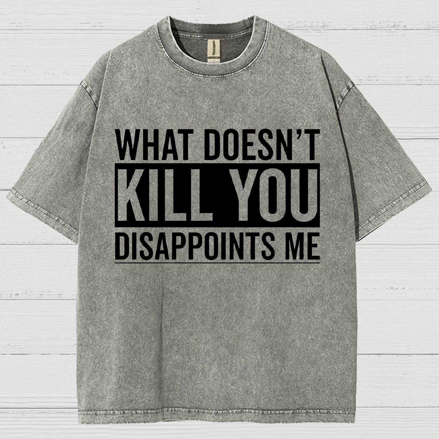 What Doesn't Kill You Disappoints Me Vintage Distressed T-shirt