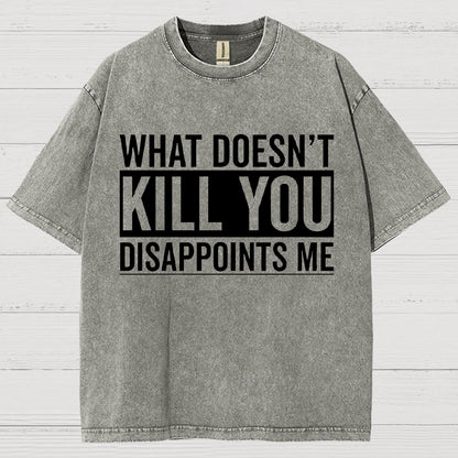 What Doesn't Kill You Disappoints Me Vintage Distressed T-shirt