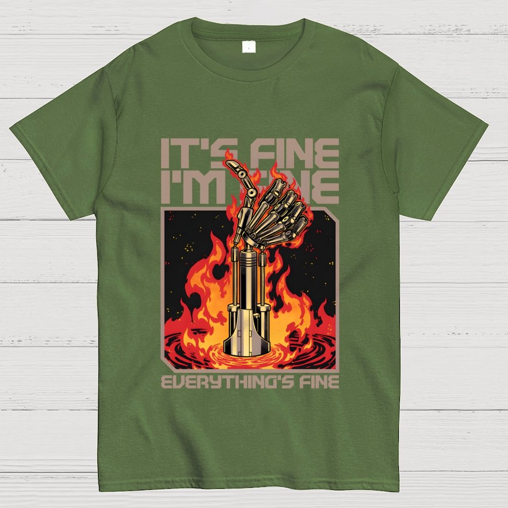 It's Fine I'm Fine Everything's Fine Geek T-Shirt