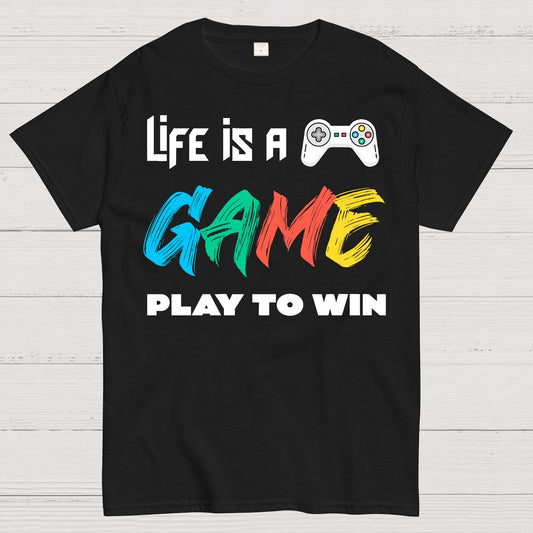 Life Is a Game Play To Win Geek T-Shirt
