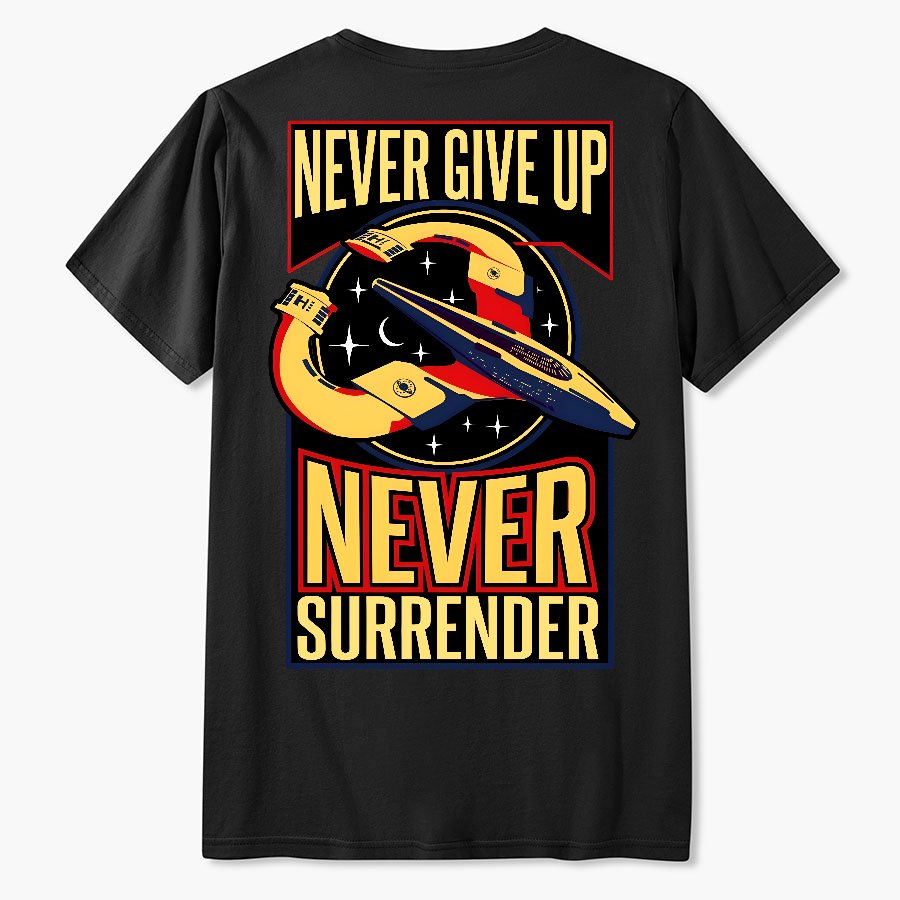 Never Give Up Never Surrender Geek T-Shirt