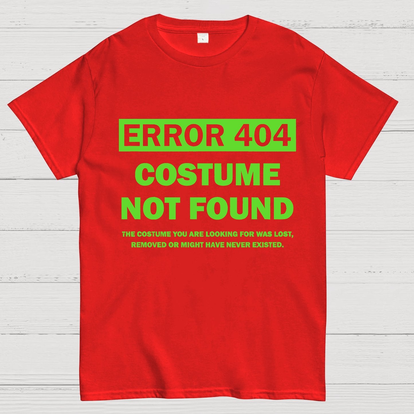 Error 404 Costume Not Found Nerdy T-Shirt