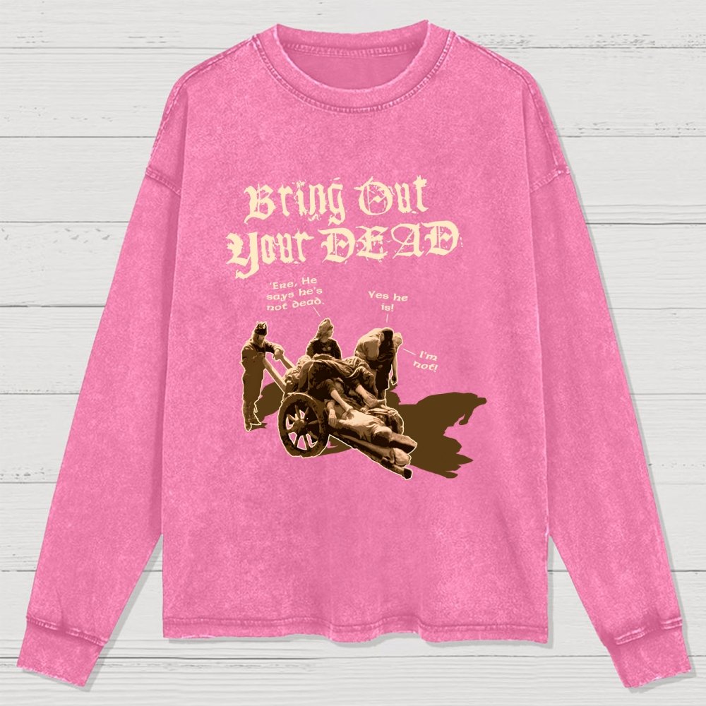 Bring Out Your Dead Washed Long Sleeve Tee