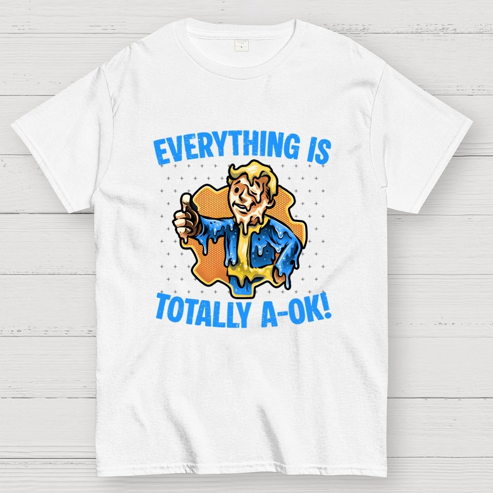 Everything is totally A-Ok Geek T-Shirt