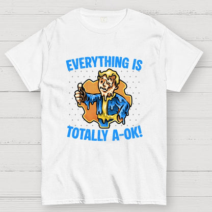 Everything is totally A-Ok Geek T-Shirt
