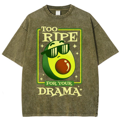Too Ripe For Your Drama Vintage Distressed T-shirt