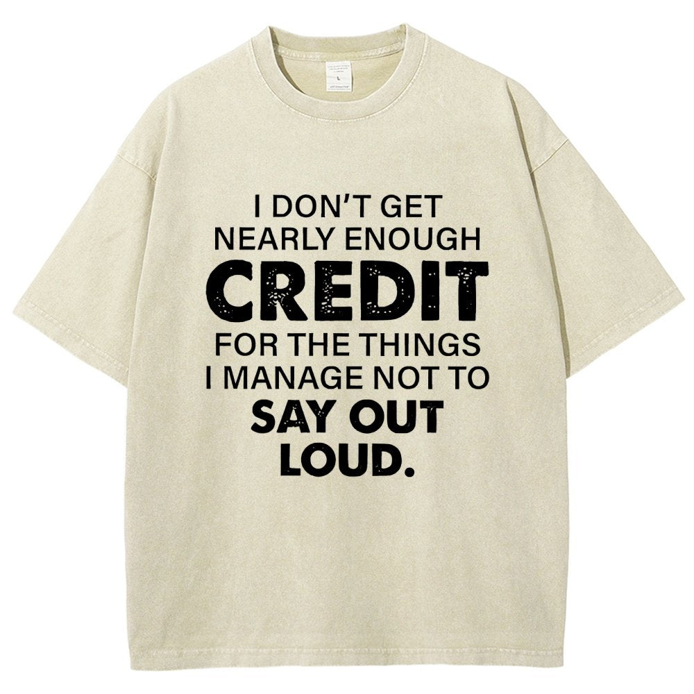 I Don't Get Nearly Enough Credit  Vintage Distressed T-shirt
