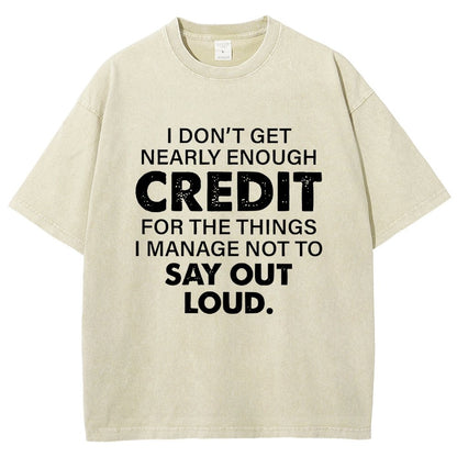 I Don't Get Nearly Enough Credit  Vintage Distressed T-shirt