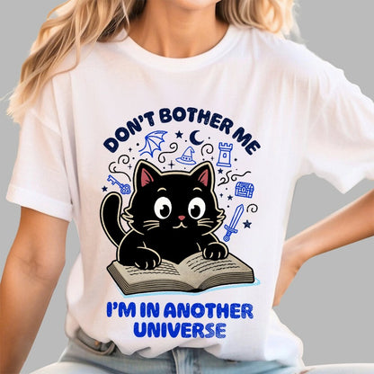 I'm In Another Universe Geek T-Shirt