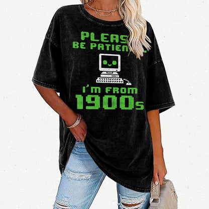 Be Patient I'm From 1900s Vintage Distressed T-shirt
