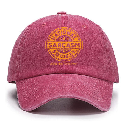 National Sarcasm Society National Sarcasm Society Like We Need Your Support Cotton Hat