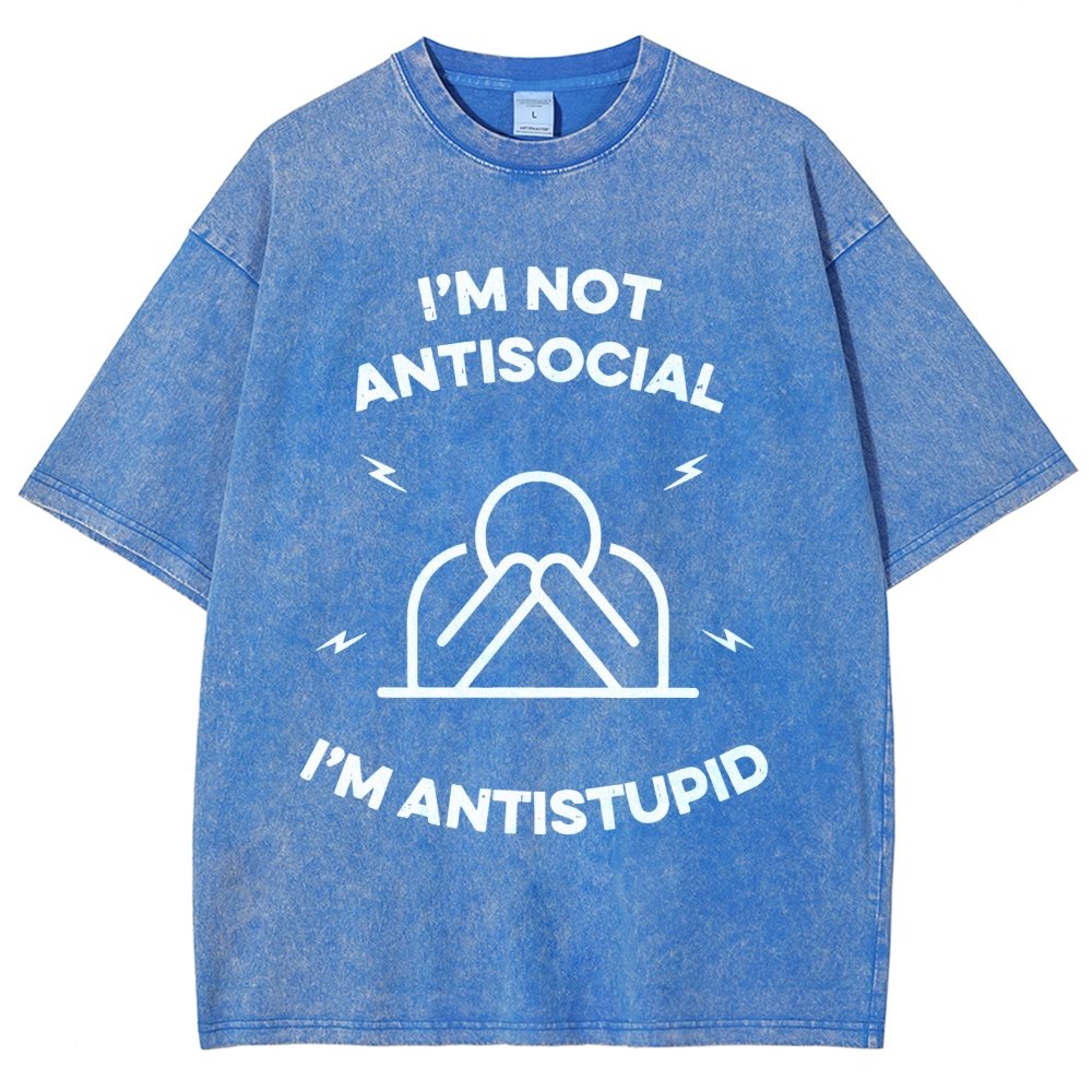 I’m not antisocial  I’m antistupid Vintage Distressed T-shirt