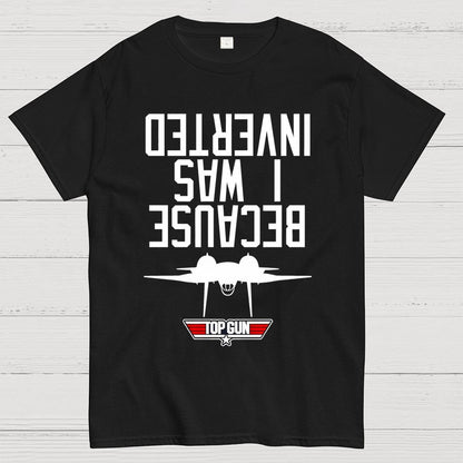 Because I Was Inverted Unisex Geek T-Shirt