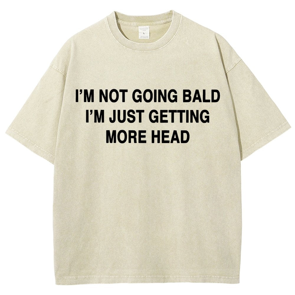I'm Not Going Bald I'm Just Getting More Head Vintage Distressed T-shirt