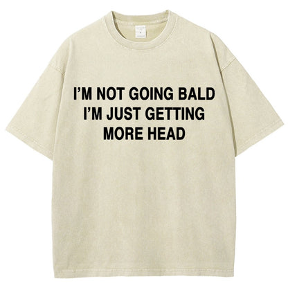 I'm Not Going Bald I'm Just Getting More Head Vintage Distressed T-shirt