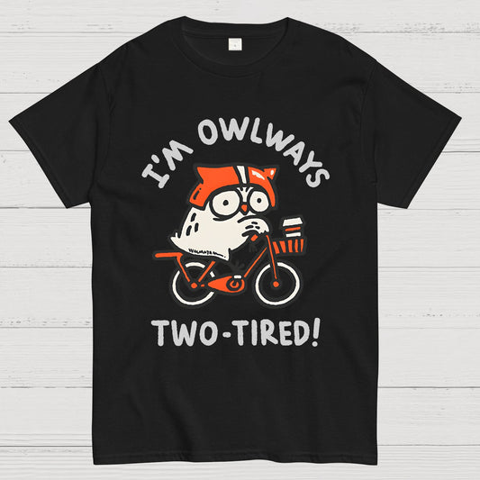 I'm Always Two-Tired Geek T-Shirt