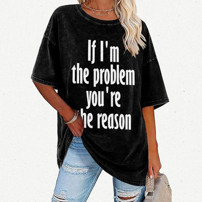 If I'm The Problem You Are The Reason Vintage Distressed T-shirt