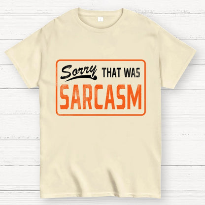 Sorry That Was Sarcasm Unisex Geek T-Shirt