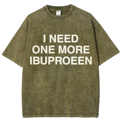 I Need One More Ibuprofen Vintage Distressed T-shirt