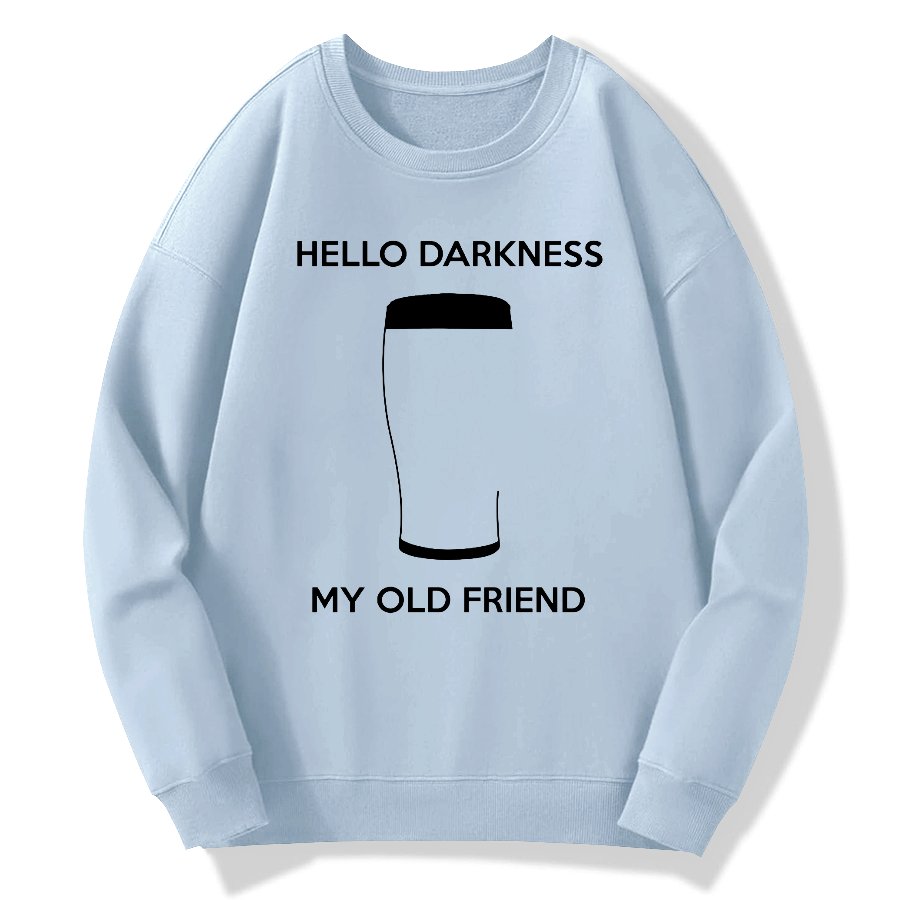Hello Darkness My Old Friend Nerdy Graphic Geek Cotton Sweatshirt