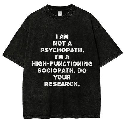 I'm not a psychopath  I'm a high-functioning sociopath  Vintage Distressed T-shirt