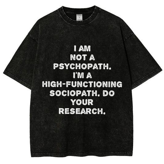I'm not a psychopath  I'm a high-functioning sociopath  Vintage Distressed T-shirt