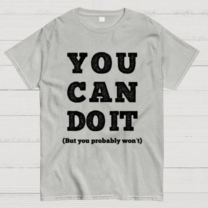 You Probably Won't Geek T-Shirt