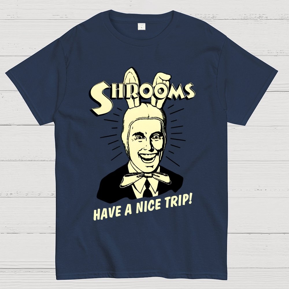 Shrooms Have A Nice Trip Funny Geek T-Shirt