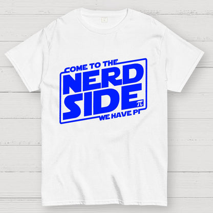 Come To The Nerd Side Geek T-Shirt
