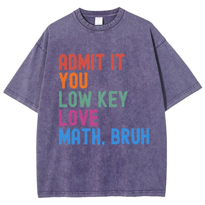 Admit It You Low Key Love Math Bruh Vintage Distressed T-shirt