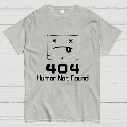 404 Humor Not Found Geeky T-Shirt