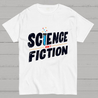 Science Is Not Fiction Geek T-Shirt