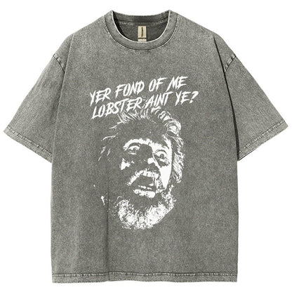 Yer Fond of Me Lobster ain’t Ye Vintage Distressed T-shirt