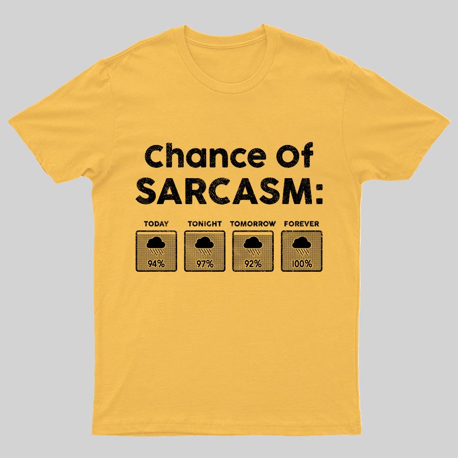 Chance of Sarcasm 100% Forecasted Nice Guy Geeky T-Shirt