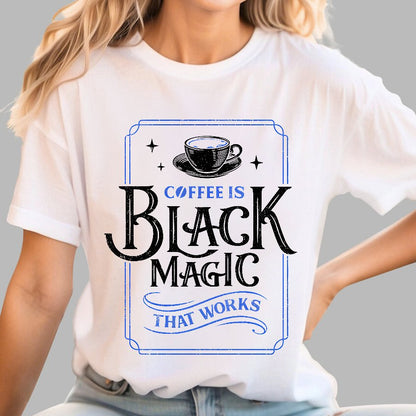 Coffee is Black Magic That Works Geek T-Shirt