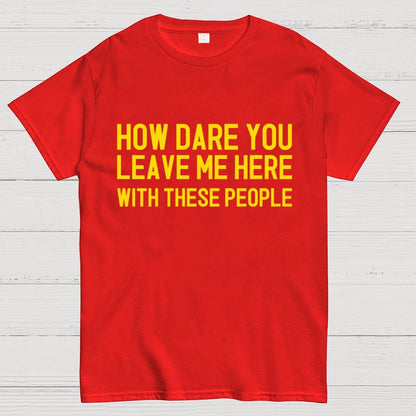 Left With These People Geek T-Shirt