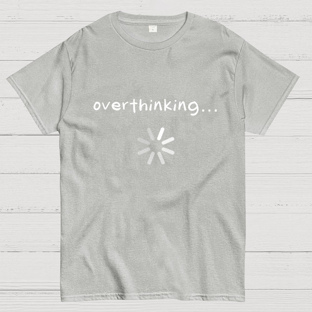 Overthinking… Geek T-Shirt