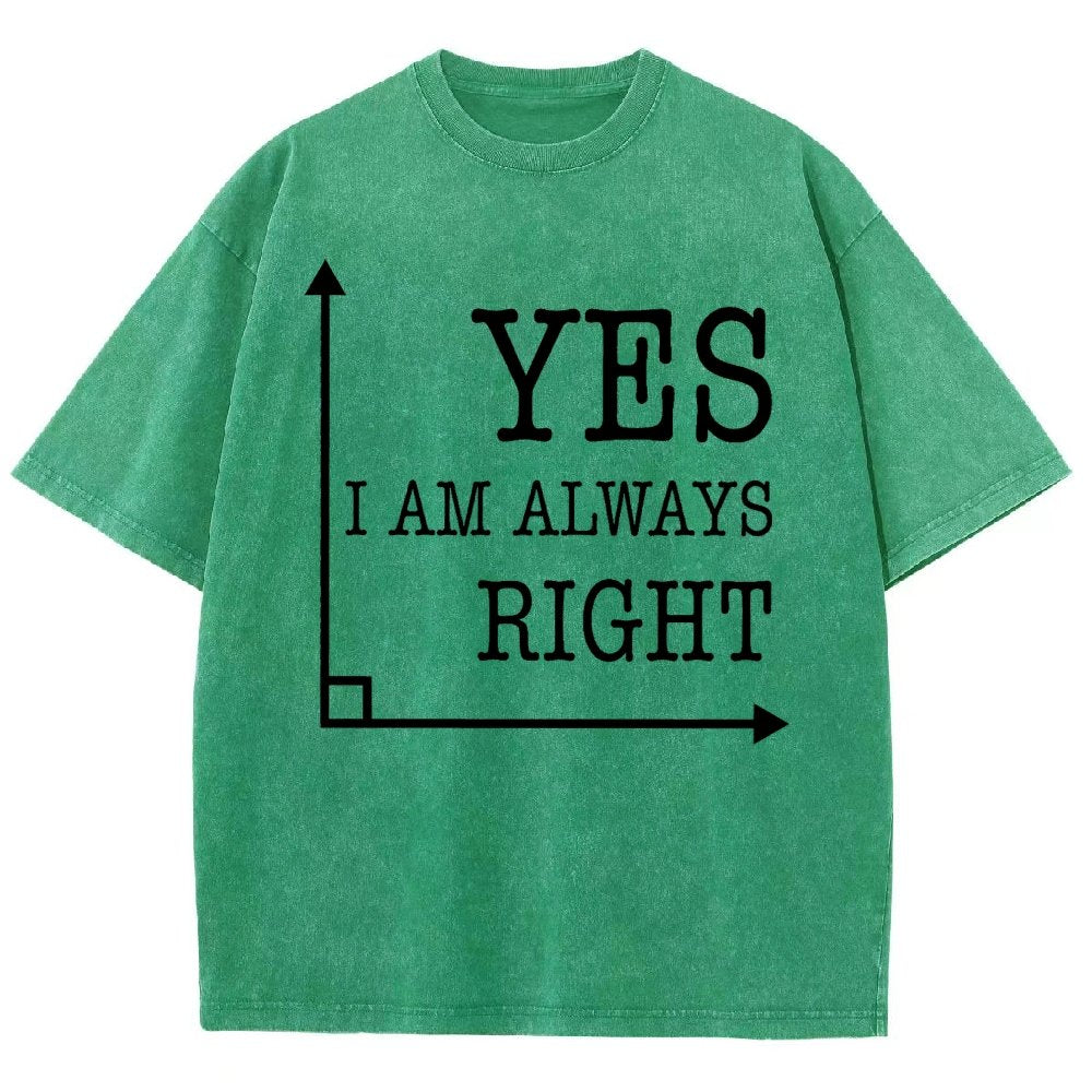 Yes I'm Always Right Vintage Distressed T-shirt