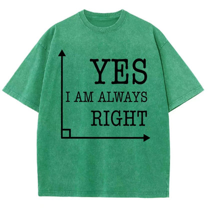 Yes I'm Always Right Vintage Distressed T-shirt