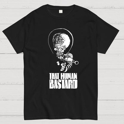 That Human Bastard Geek T-Shirt
