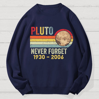Pluto Never Forget - Funny Science Geek Cotton Sweatshirt