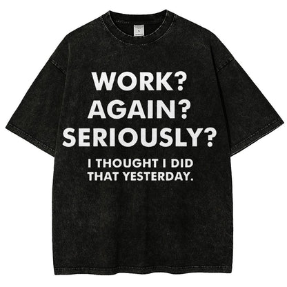 Work？Again？Seriously？Vintage Distressed T-shirt