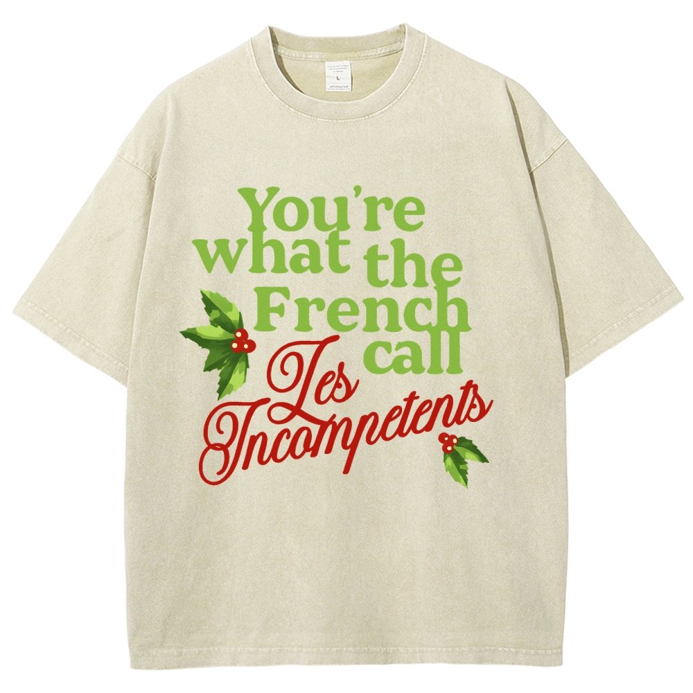 Funny Christmas You’Re What The French Call Les Incompetents Vintage Distressed T-shirt