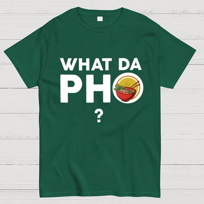 What Da Pho？Funny Geek T-Shirt